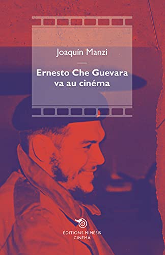 Couverture du livre: Ernesto Che Guevara va au cinéma