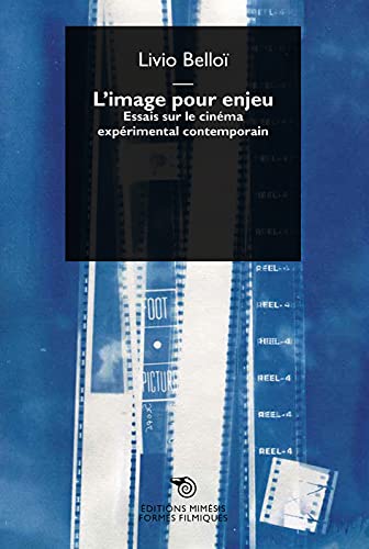 Book cover: L’image pour enjeu - Essais sur le cinéma expérimental contemporain