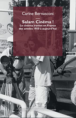 Couverture du livre: Salam Cinéma ! - Le cinéma iranien en France des années 1950 à aujourd'hui