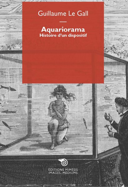 Couverture du livre : Aquariorama - Histoire d'un dispositif
