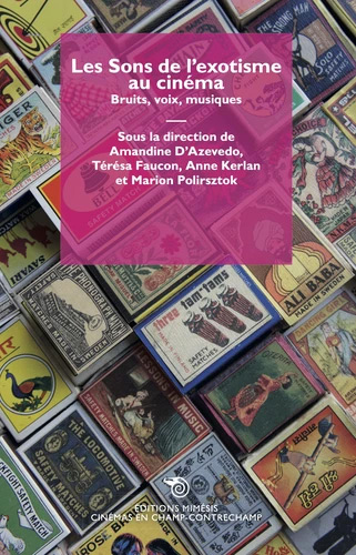 Couverture du livre : Les Sons de l'exotisme au cinéma - Bruits, voix, musiques