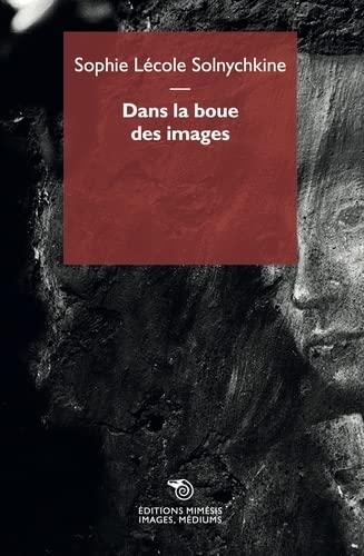 Book cover: Dans la boue des images