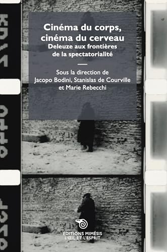 Couverture du livre : Cinéma du corps, Cinéma du cerveau - Deleuze aux frontières de la spectatorialité