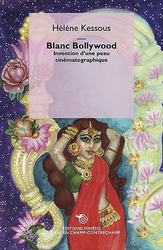 Couverture du livre: Blanc Bollywood - Création et célébration d'une peau filmique