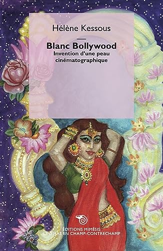 Couverture du livre : Blanc Bollywood - Création et célébration d'une peau filmique