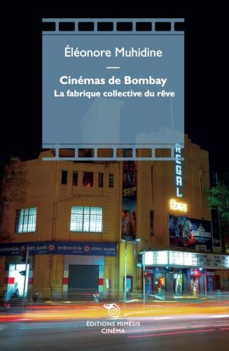 Couverture du livre : Cinémas de Bombay - La fabrique collective du rêve