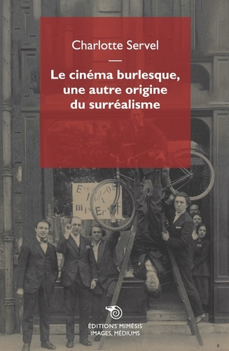 Couverture du livre : Le Cinéma burlesque - Une autre origine du surréalisme