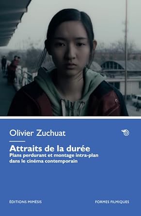 Couverture du livre : Attraits de la durée - Plans perdurant et montage intra-plan dans le cinéma contemporain