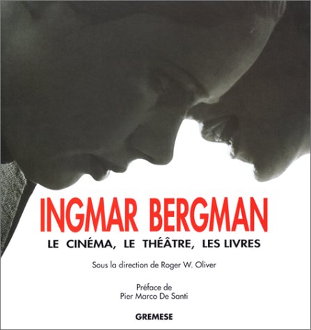 Book cover: Ingmar Bergman - le cinéma, le théâtre, les livres