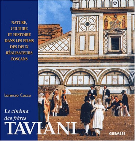 Couverture du livre: Le Cinéma des frères Taviani - Nature, culture et histoire dans les films des deux réalisateurs toscans