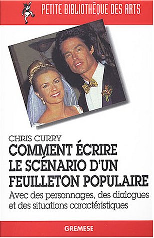Couverture du livre : Comment écrire le scénario d'un feuilleton populaire - Avec des personnages, des dialogues et des situations caractéristiques