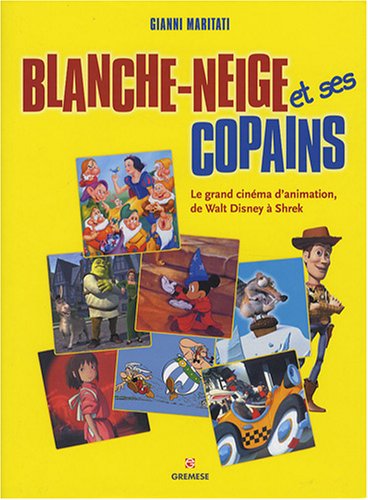 Couverture du livre: Blanche-Neige et ses copains - Le grand cinéma d'animation, de Walt Disney à Shrek