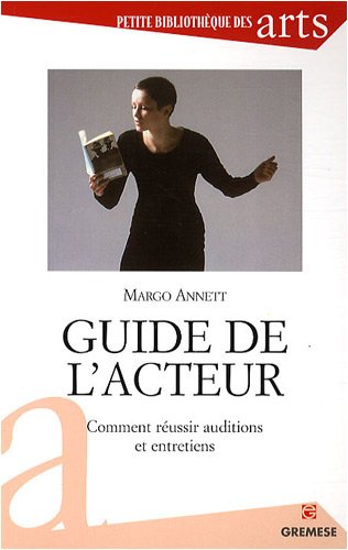 Couverture du livre: Guide de l'acteur - Comment réussir auditions et entretiens