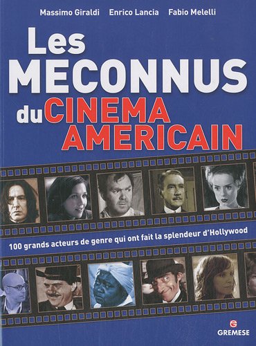 Book cover: Les Méconnus du cinéma américain - 100 acteurs de genre qui ont fait la splendeur d'Hollywood