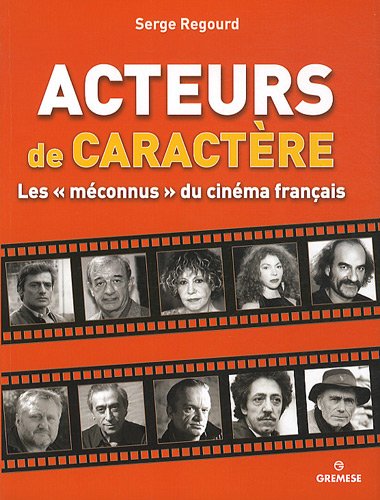 Couverture du livre: Acteurs de caractère - Les méconnus du cinéma français