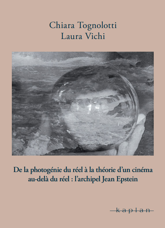Book cover: De la photogénie du réel à la théorie d'un cinéma au-delà du réel - l'archipel Jean Epstein