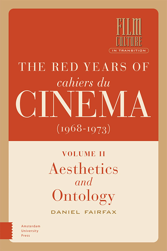 Couverture du livre: The Red Years of Cahiers du Cinéma (1968-1973) - Volume II, Aesthetics and Ontology