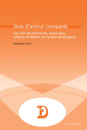 Couverture du livre : Jeux d'acteurs comparés - Les Voix de Belmondo, Depardieu, Lebeau et Nadon en Cyrano de Bergerac