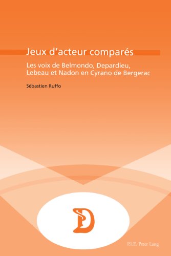 Couverture du livre: Jeux d'acteurs comparés - Les Voix de Belmondo, Depardieu, Lebeau et Nadon en Cyrano de Bergerac