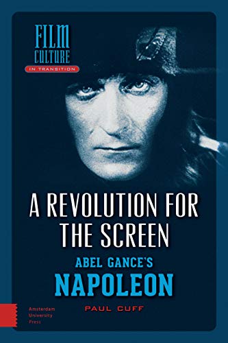 Couverture du livre: A Revolution for the Screen - Abel Gance's Napoleon