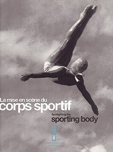 Couverture du livre : La Mise en scène du corps sportif - Spotlighting the Sporting Body