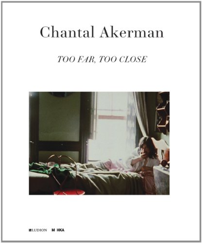 Couverture du livre: Chantal Akerman - Too Far, Too Close