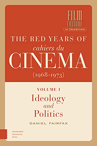 Couverture du livre: The Red Years of Cahiers du Cinéma (1968-1973) - Volume I, Ideology and Politics