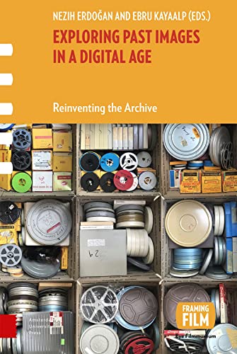 Couverture du livre: Exploring Past Images in a Digital Age - Reinventing the Archive