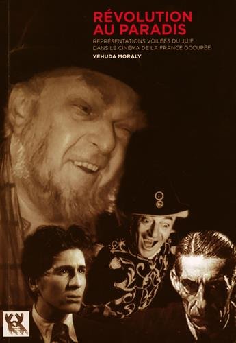 Book cover: Révolution au paradis - Représentations voilées de personnages juifs dans le cinéma de la France occupée