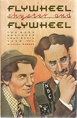Couverture du livre: Flywheel, Shyster, and Flywheel - The Marx Brothers' Lost Radio Show
