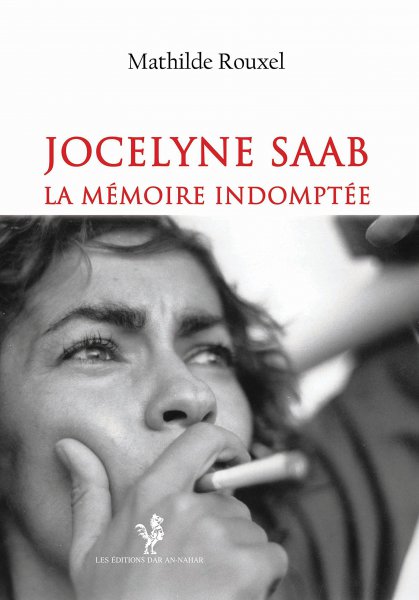Couverture du livre: Jocelyne Saab - la mémoire indomptée