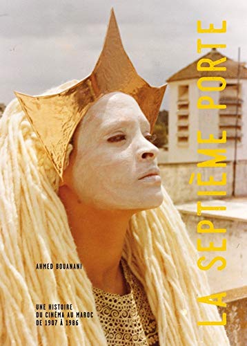 Couverture du livre: La Septième Porte - Une histoire du cinéma au Maroc de 1907 à 1986