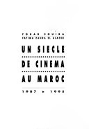 Couverture du livre: Un siècle de cinéma au Maroc - 1907-1995