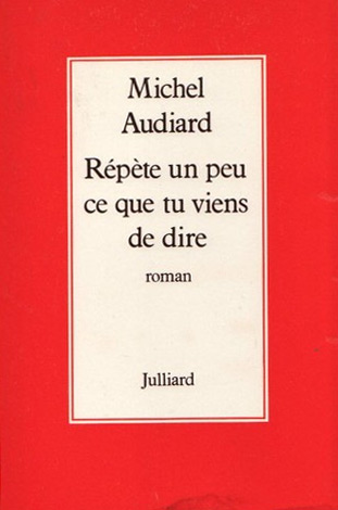 Book cover: Répète un peu ce que tu viens de dire