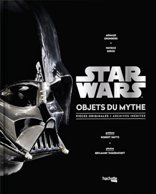 Couverture du livre : Star Wars, objets du mythe - Pièces originales , archives inédites