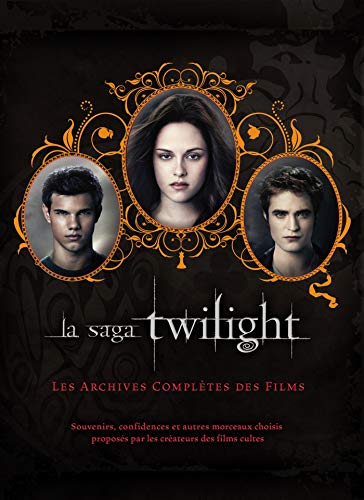 Book cover: La Saga Twilight - les archives complètes des films