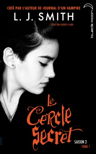 Couverture du livre : Le Cercle secret, saison 2 - Tome 1 : Le choix inévitable