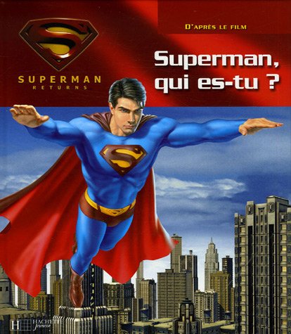 Couverture du livre: Superman, qui es-tu ? - Superman returns