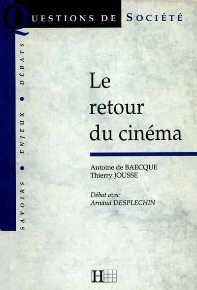 Couverture du livre : Le Retour du cinéma - Débat avec Arnaud Desplechin