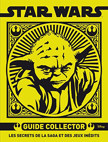 Couverture du livre : Star Wars, Guide collector - Les secrets de la saga et des jeux inédits