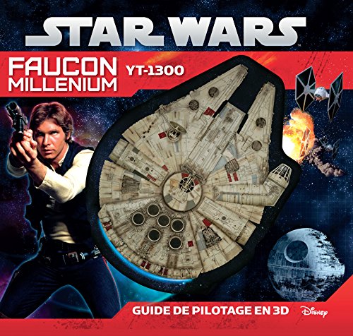 Couverture du livre : Star Wars, Faucon Millénium - Guide de pilotage en 3D