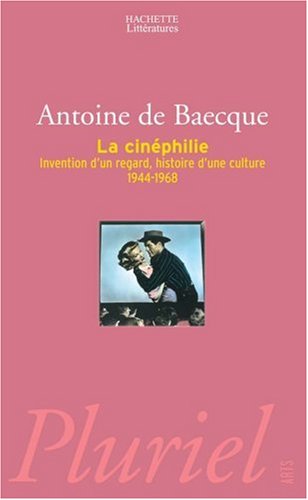 Couverture du livre : La Cinéphilie - Invention d'un regard, histoire d'une culture 1944-1968