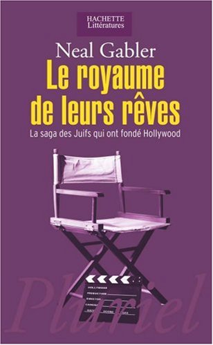 Couverture du livre : Le Royaume de leurs rêves - La saga des Juifs qui ont fondé Hollywood