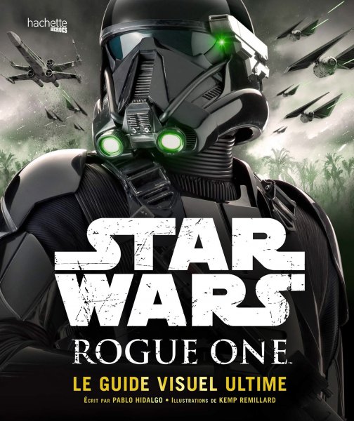 Couverture du livre : Star Wars Rogue One - Guide visuel ultime