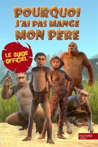 Couverture du livre : Pourquoi j'ai pas mangé mon père - Le guide officiel