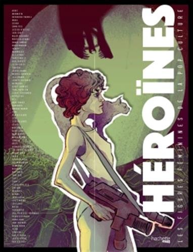 Couverture du livre : Héroïnes - Les figures féminines de la pop culture