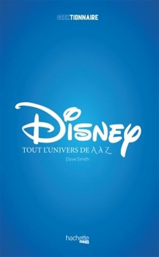 Couverture du livre: Disney - tout l'univers de A à Z