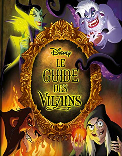 Couverture du livre: Le Guide des Vilains - Le livre qui donne la parole aux plus grands des méchants !
