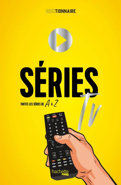 Book cover: Geektionnaire des séries télé