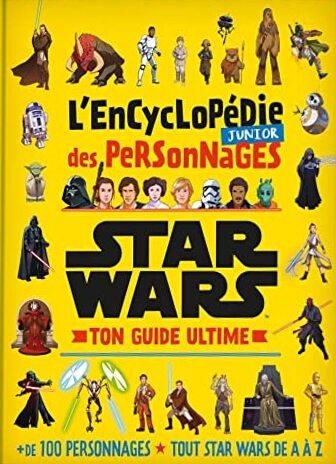 Couverture du livre : Star Wars - L'Encyclopédie Junior des Personnages - Ton guide ultime